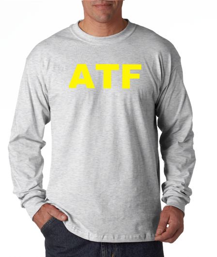 ATF Alcohol Tobacco and Firearms Long Sleeve Tee Shirt