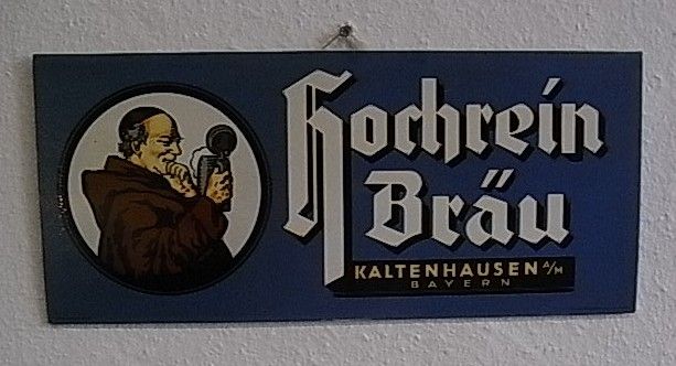 BRAUEREI HOCHREIN BRÄU KALTENHAUSEN IMOGLAS SCHILD