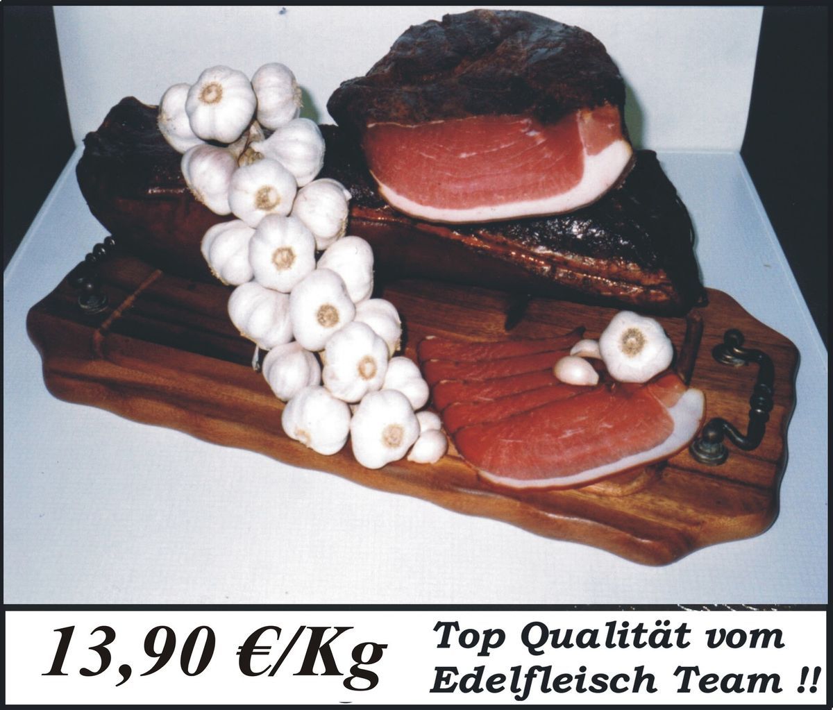 1KG Edelfleisch Knoblauch Schinken