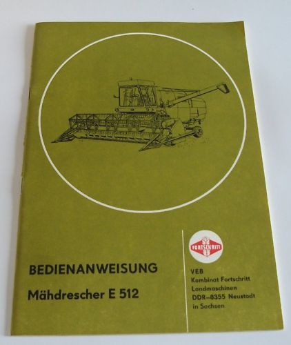 Fortschritt Bedienanweisung Mähdrescher E 512 E512