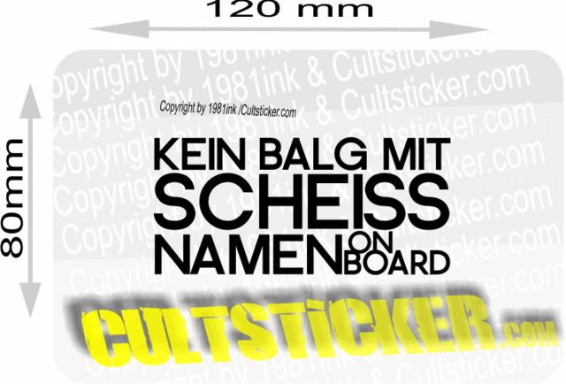 KEIN BALG MIT SCHEISS NAMEN AN BOARD Aufkleber kult